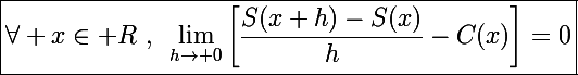 \Large\boxed{\forall x\in\mathbb R~,~\lim_{h\rightarrow 0}\left[\dfrac{S(x+h)-S(x)}{h}-C(x)\right]=0}