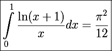 \Large\boxed{\int_0^1\frac{\ln(x+1)}{x}dx=\frac{\pi^2}{12}}