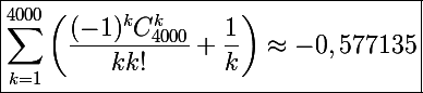 \Large\boxed{\sum_{k=1}^{4000}\left(\frac{(-1)^kC_{4000}^k}{kk!}+\frac{1}{k}\right)\approx-0,577135}