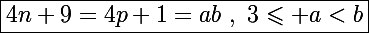 \Large\boxed{4n+9=4p+1=ab~,~3\leqslant a<b}