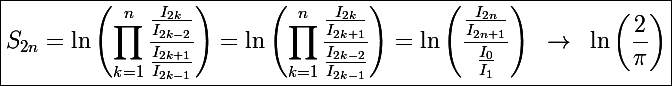 \Large\boxed{S_{2n}=\ln\left(\prod_{k=1}^n\frac{\frac{I_{2k}}{I_{2k-2}}}{\frac{I_{2k+1}}{I_{2k-1}}}\right)=\ln\left(\prod_{k=1}^n\frac{\frac{I_{2k}}{I_{2k+1}}}{\frac{I_{2k-2}}{I_{2k-1}}}\right)=\ln\left(\frac{\frac{I_{2n}}{I_{2n+1}}}{\frac{I_0}{I_1}}\right)~\to~\ln\left(\frac{2}{\pi}\right)}