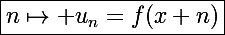 \Large\boxed{n\mapsto u_n=f(x+n)}