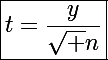 \Large\boxed{t=\frac{y}{\sqrt n}}