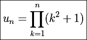 \Large\boxed{u_n=\prod_{k=1}^n(k^2+1)}