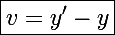 \Large\boxed{v=y'-y}
