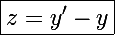 \Large\boxed{z=y'-y}