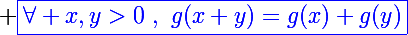 \Large \blue\boxed{\forall x,y>0~,~g(x+y)=g(x)+g(y)}