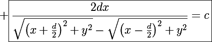 \Large \boxed{\frac{2dx}{\sqrt{\left(x+\frac{d}{2}\right)^2+y^2}-\sqrt{\left(x-\frac{d}{2}\right)^2+y^2}}=c}