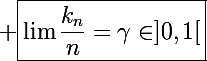 \Large \boxed{\lim\frac{k_n}{n}=\gamma\in]0,1[}