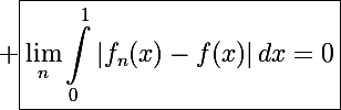 \Large \boxed{\lim_n\int_0^1\left|f_n(x)-f(x)\right|dx=0}