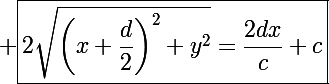 \Large \boxed{2\sqrt{\left(x+\frac{d}{2}\right)^2+y^2}=\frac{2dx}{c}+c}