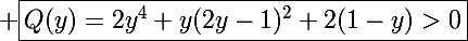 \Large \boxed{Q(y)=2y^4+y(2y-1)^2+2(1-y)>0}