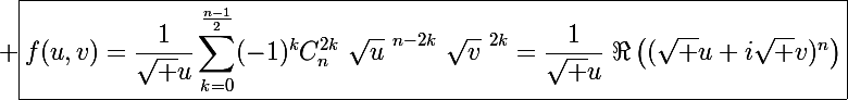 \Large \boxed{f(u,v)=\frac{1}{\sqrt u}\sum_{k=0}^{\frac{n-1}{2}}(-1)^kC_n^{2k}~\sqrt{u}^{~n-2k}~\sqrt{v}^{~2k}=\frac{1}{\sqrt u}~\Re\left((\sqrt u+i\sqrt v)^n\right)}