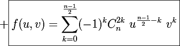 \Large \boxed{f(u,v)=\sum_{k=0}^{\frac{n-1}{2}}(-1)^kC_n^{2k}~u^{\frac{n-1}{2}-k}~v^k}