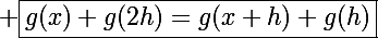 \Large \boxed{g(x)+g(2h)=g(x+h)+g(h)}