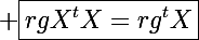 \Large \boxed{rgX^tX=rg^tX}