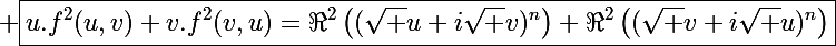 \Large \boxed{u.f^2(u,v)+v.f^2(v,u)=\Re^2\left((\sqrt u+i\sqrt v)^n\right)+\Re^2\left((\sqrt v+i\sqrt u)^n\right)}