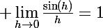 \Large \lim_{h\rightarrow0}\frac{\sin(h)}h=1
