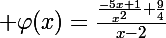 \Large \varphi(x)=\frac{\frac{-5x+1}{x^2}+\frac{9}{4}}{x-2}
