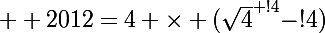 \Large  2012=4 \times (\sqrt{4}^{ !4}-!4)