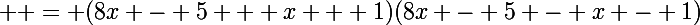 \Large  = (8x - 5 + x + 1)(8x - 5 - x - 1)