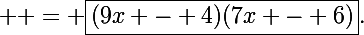 \Large  = \boxed{(9x - 4)(7x - 6)}.