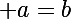 \Large a=b