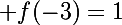 \Large f(-3)=1