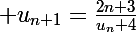 \Large u_{n+1}=\frac{2n+3}{u_n+4}