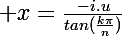 \Large x=\frac{-i.u}{tan(\frac{k\pi}{n})}