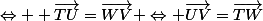 \Leftrightarrow  \vec{TU}=\vec{WV} \Leftrightarrow \vec{UV}=\vec{TW}