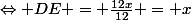 \Leftrightarrow DE = \frac{12x}{12} = x