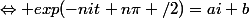 \Leftrightarrow exp(-nit+n\pi /2)=ai+b