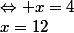\Leftrightarrow x=4&nbsp;&nbsp; et&nbsp;&nbsp;&nbsp;&nbsp;x=12