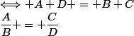 \dfrac{A}{B} = \dfrac{C}{D}&nbsp;&nbsp;\Longleftrightarrow A D = B C&nbsp;&nbsp;\text{ et } B, D \neq 0