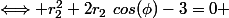 \Longleftrightarrow r_2^2+2r_2~cos(\phi)-3=0 