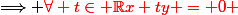 \Longrightarrow \color{red}\forall t\in \R}\ x+ty = 0 