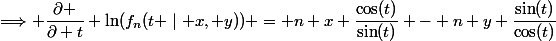 \Longrightarrow \dfrac{\partial }{\partial t} \ln(f_n(t \mid x, y)) = n x \dfrac{\cos(t)}{\sin(t)} - n y \dfrac{\sin(t)}{\cos(t)}