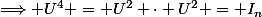 \Longrightarrow U^4 = U^2 \cdot U^2 = I_n