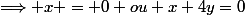 \Longrightarrow x = 0 ou x+4y=0