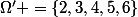\Omega' =\{2,3,4,5,6\}
