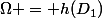 \Omega = h(D_1)