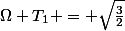 \Omega T_1 = \sqrt{\frac{3}{2}}