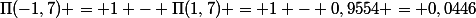 \Pi(-1,7) = 1 - \Pi(1,7) = 1 - 0,9554 = 0,0446