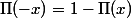 \Pi(-x)=1-\Pi(x)