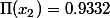 \Pi(x_2)=0.9332