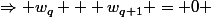 \Rightarrow w_q + w_{q+1} = 0 