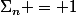 \Sigma_n = 1