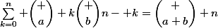 \Sum_{k=0}^n {\dbinom a k}{\dbinom b{n- k}}={\dbinom {a+b} n}