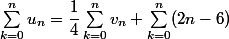 \Sum_{k=0}^nu_n=\dfrac{1}{4}\Sum_{k=0}^nv_n+{\Sum_{k=0}^n(2n-6)